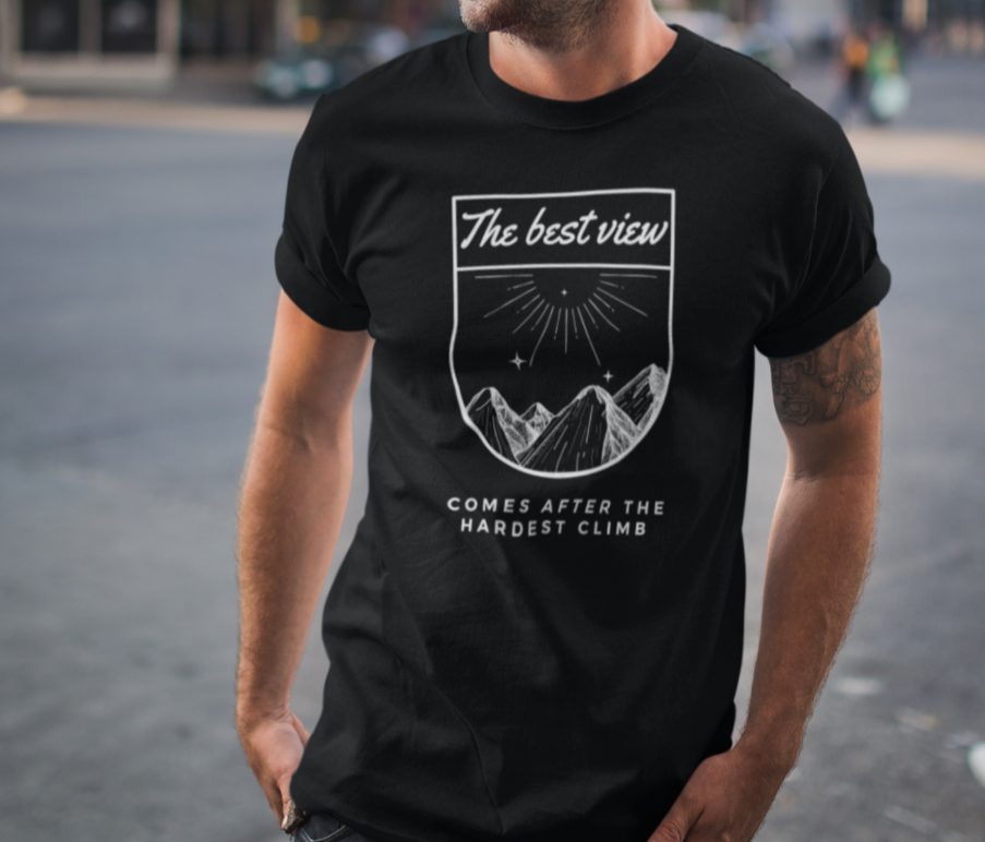 "The best view comes after the hardest climb" Unisex T-Shirt