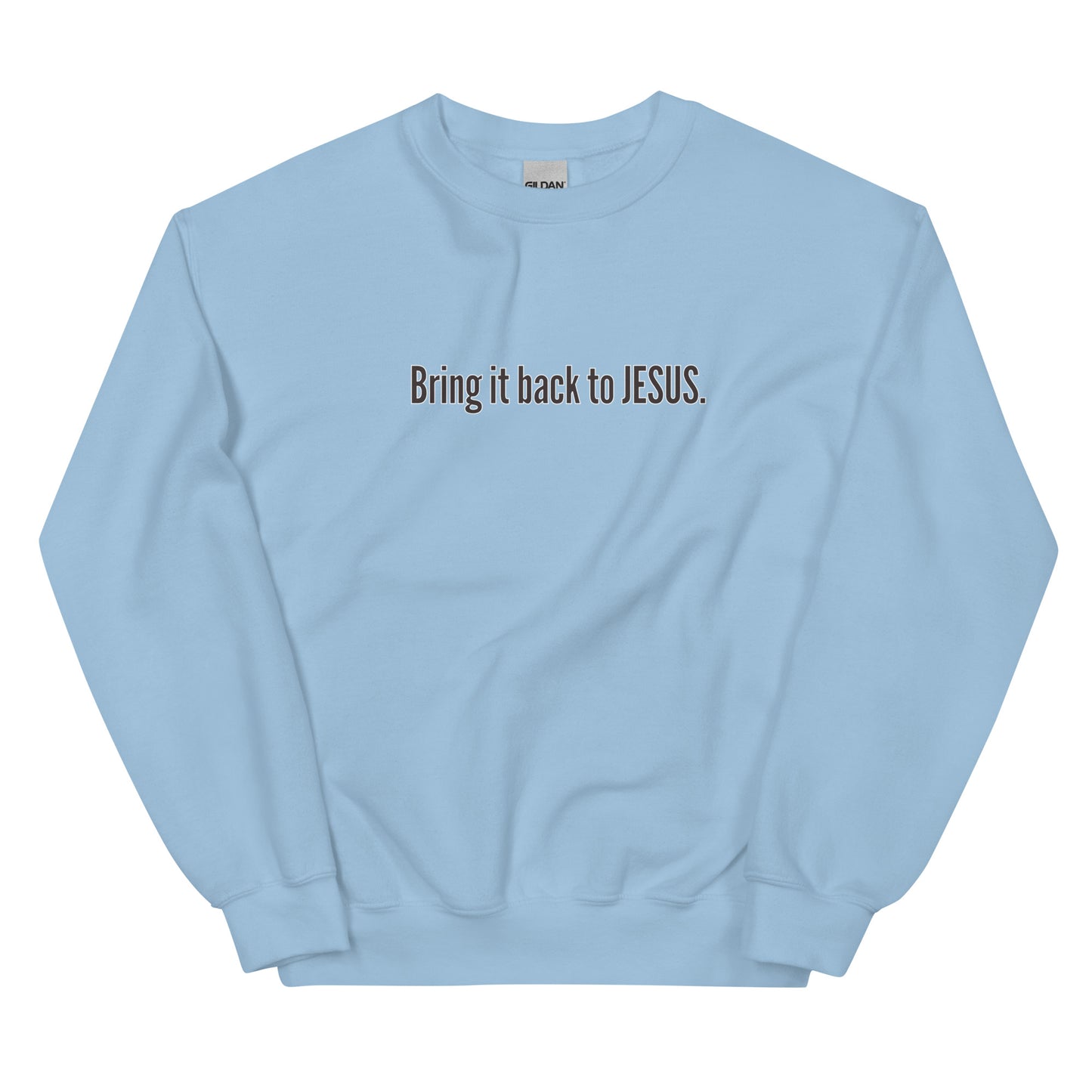 "Bring It Back To JESUS" Unisex Sweatshirt