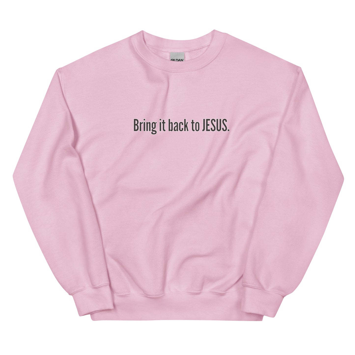 "Bring It Back To JESUS" Unisex Sweatshirt