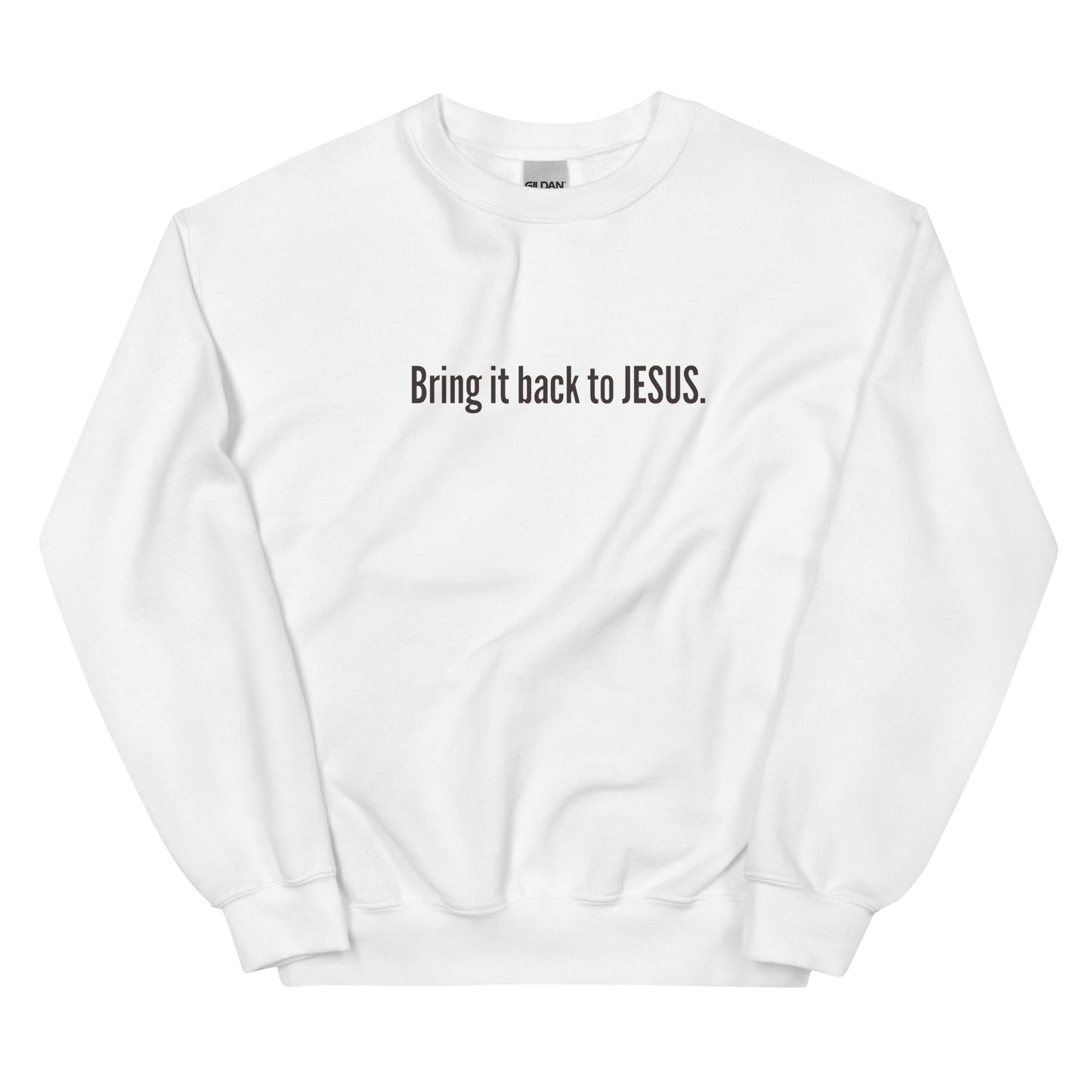 "Bring It Back To JESUS" Unisex Sweatshirt