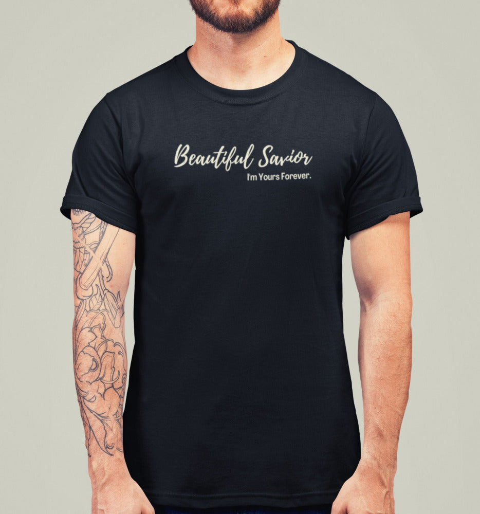"Beautiful Savior I'm Yours Forever" Unisex T-Shirt