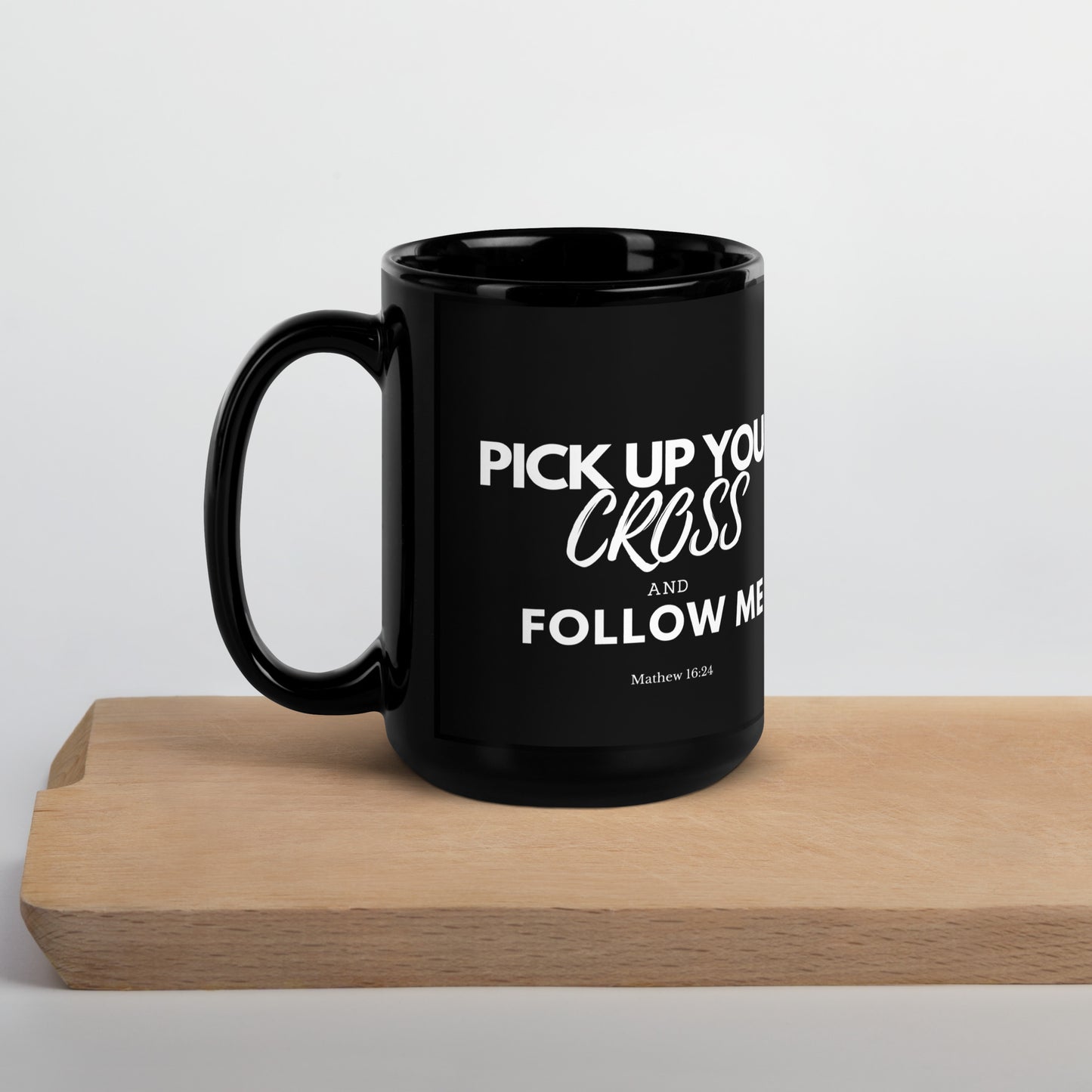 "Pick up your cross and follow Me" Black Glossy Mug, 11oz and 15oz