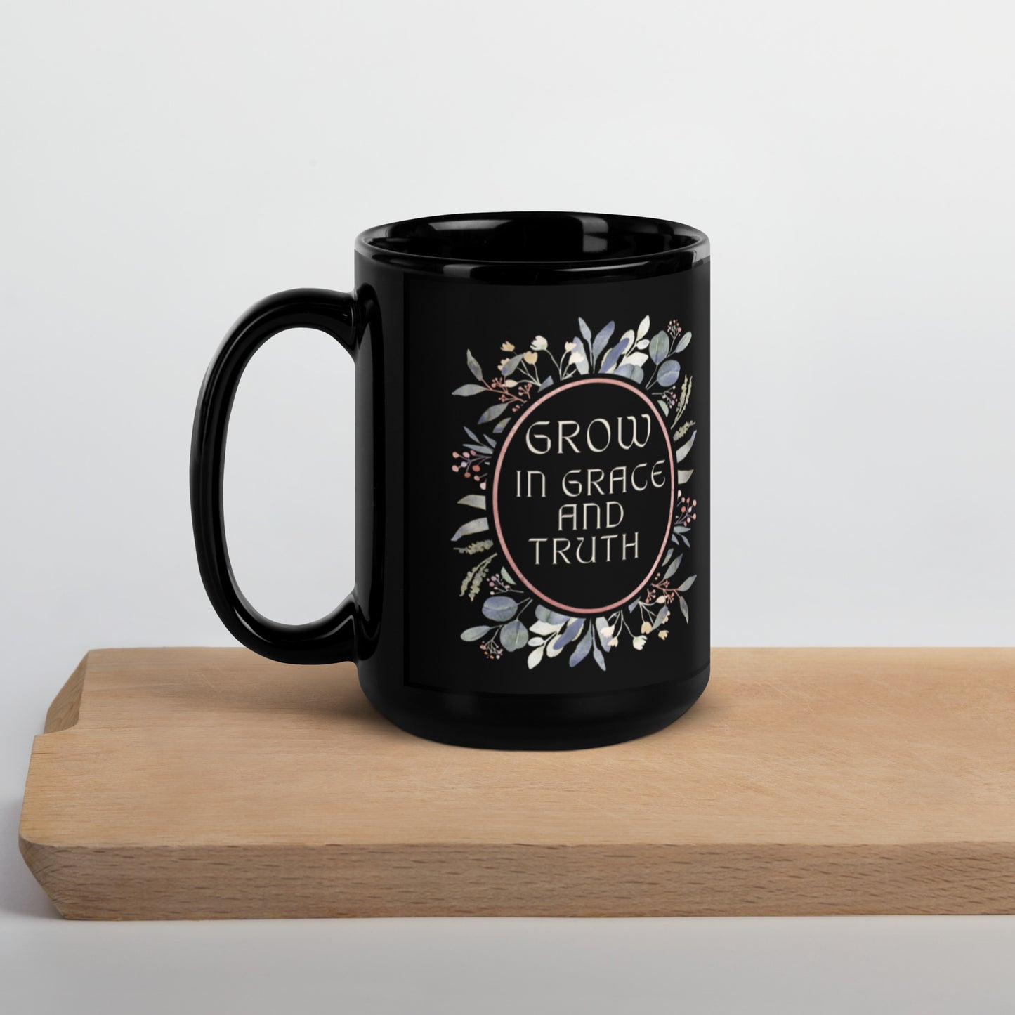 "Grow In Grace And Truth" Mug, 11oz and 15oz