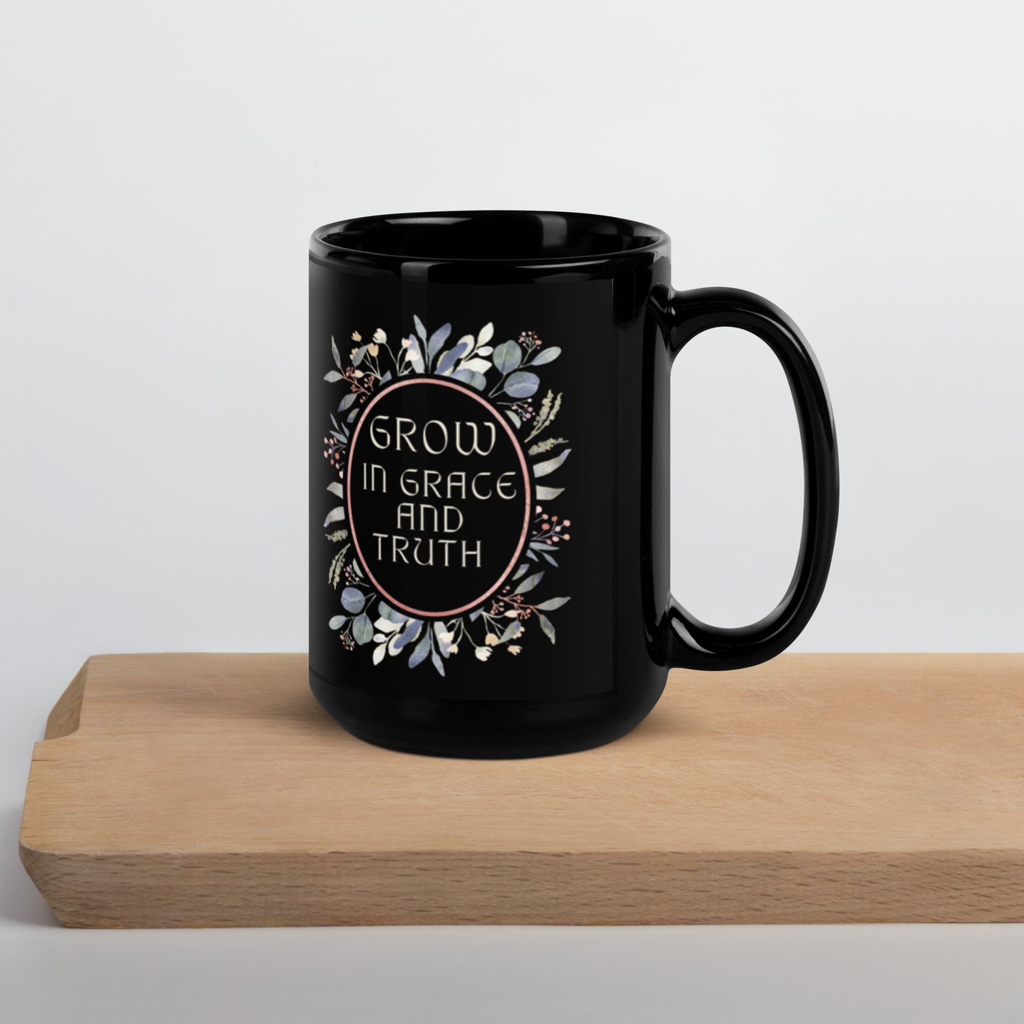 "Grow In Grace And Truth" Mug, 11oz and 15oz