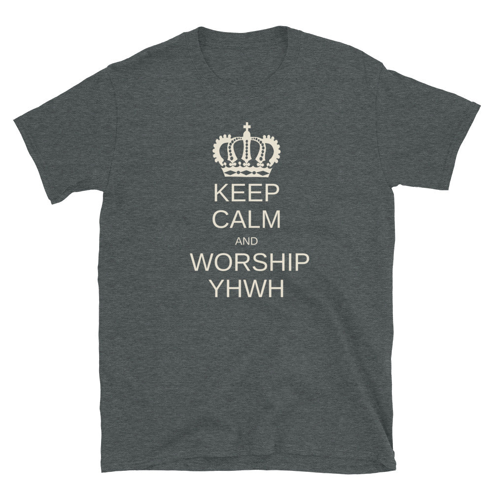 "Keep calm And Worship YHWH" Unisex T-Shirt