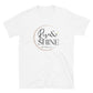 "Rise and Shine" Unisex T-Shirt