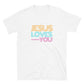 "Jesus Loves You" Unisex T-Shirt
