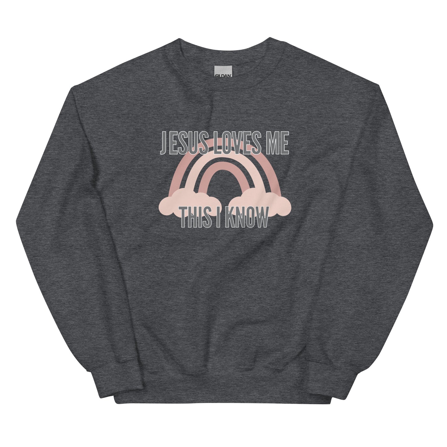 "Jesus Loves Me This I Know" Unisex Sweatshirt