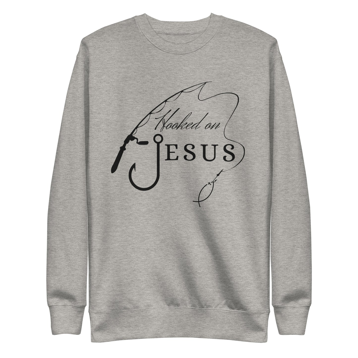 "Hooked on Jesus" Premium Unisex Sweatshirt