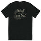 "Not all who wander are lost" Tri Blend Unisex T-Shirt