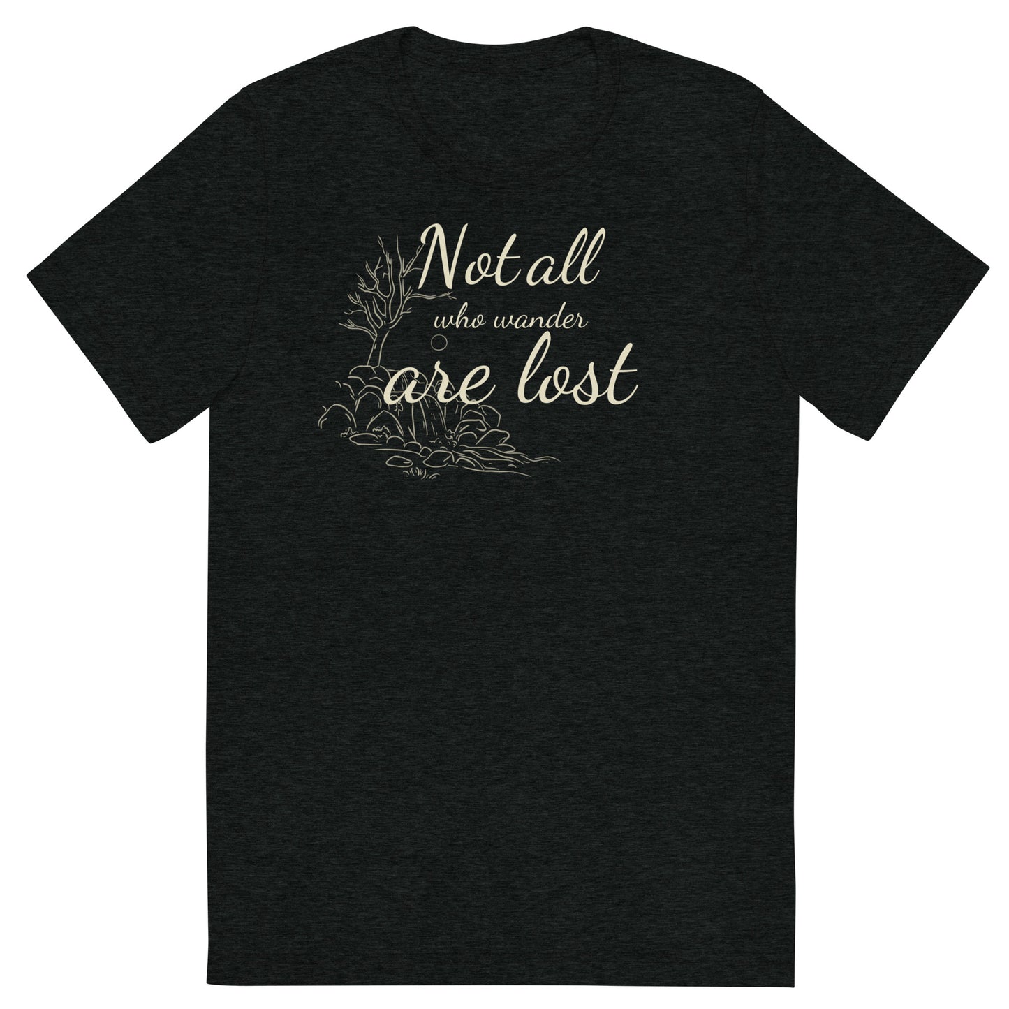 "Not all who wander are lost" Tri Blend Unisex T-Shirt
