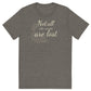 "Not all who wander are lost" Tri Blend Unisex T-Shirt