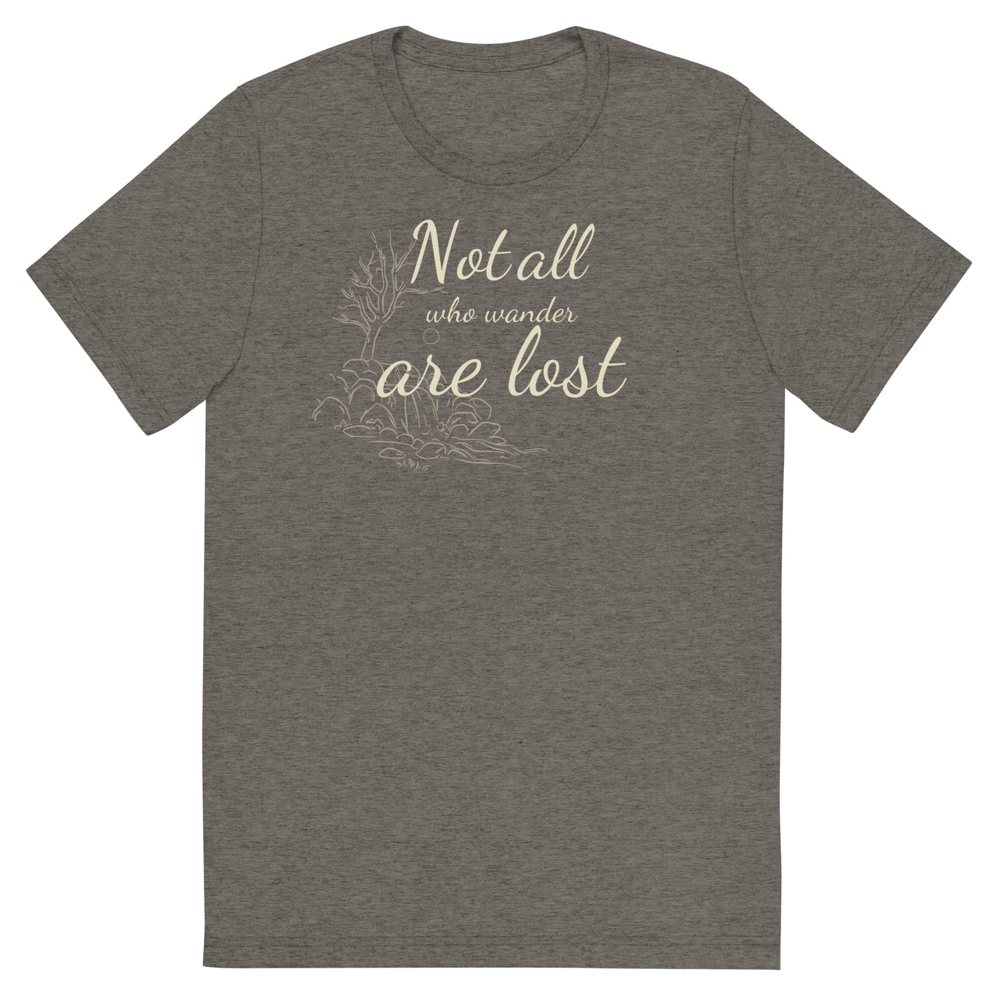 "Not all who wander are lost" Tri Blend Unisex T-Shirt