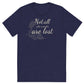 "Not all who wander are lost" Tri Blend Unisex T-Shirt