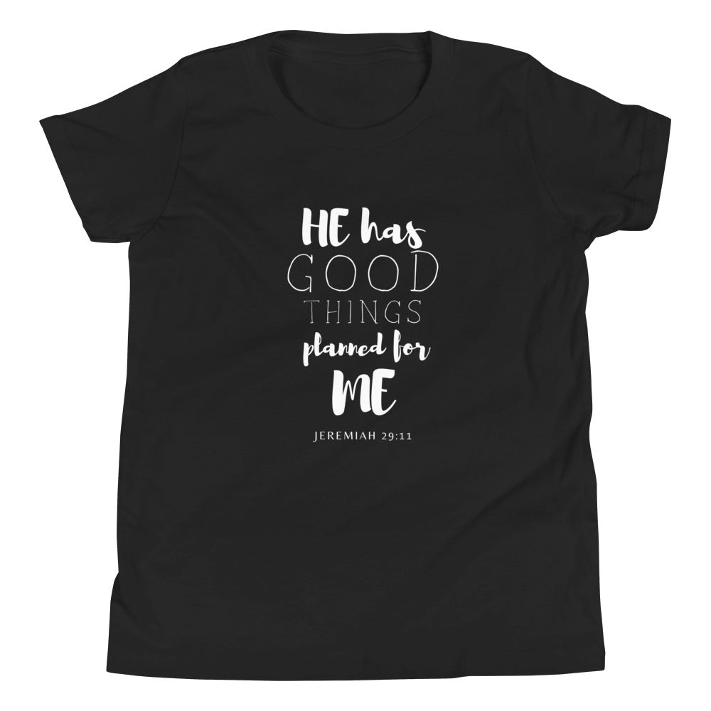 "He has good things planned for me" Youth T-Shirt