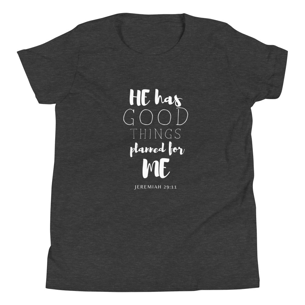 "He has good things planned for me" Youth T-Shirt