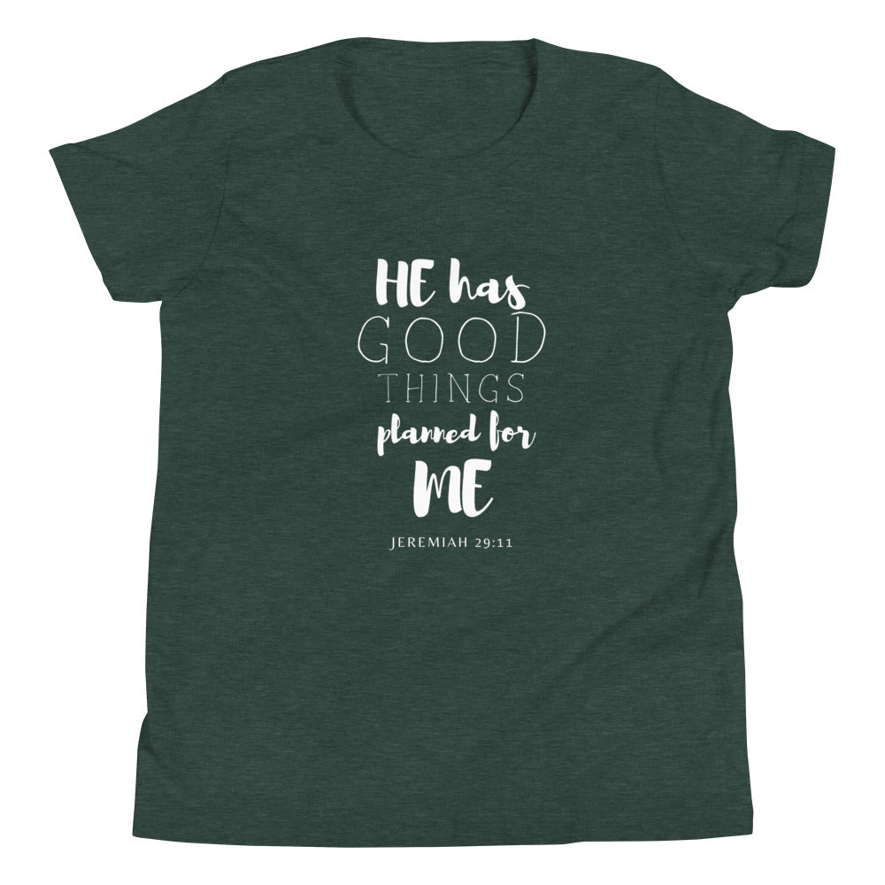 "He has good things planned for me" Youth T-Shirt