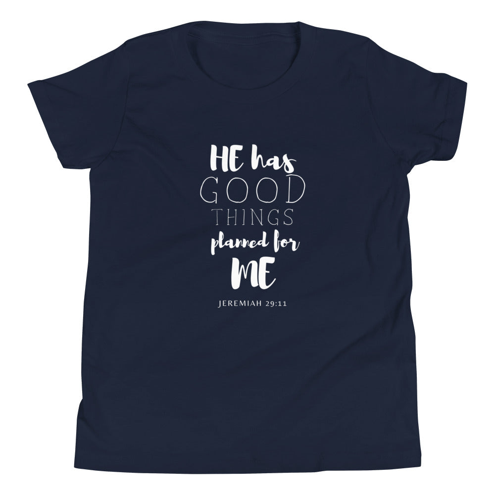 "He has good things planned for me" Youth T-Shirt
