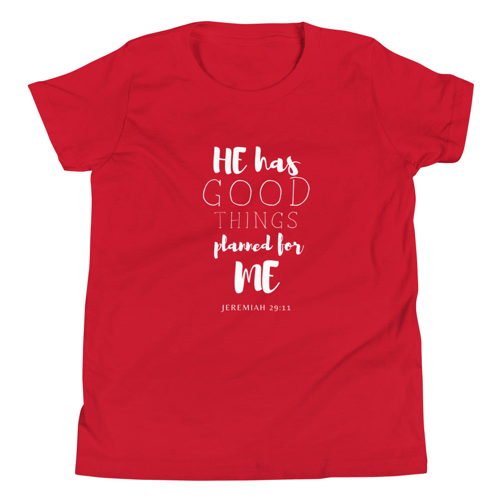 "He has good things planned for me" Youth T-Shirt