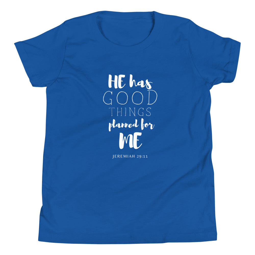 "He has good things planned for me" Youth T-Shirt